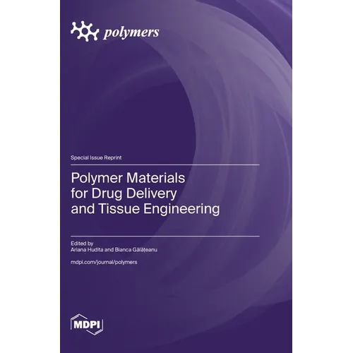 Polymer Materials for Drug Delivery and Tissue Engineering