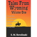 Tales From Wyoming, Volume One: Hard mountains create brave men