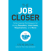 The Job Closer: Time-Saving Techniques for Acing Resumes, Interviews, Negotiations, and More
