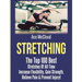 Stretching: The Top 100 Best Stretches Of All Time: Increase Flexibility, Gain Strength, Relieve Pain & Prevent Injury