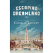 Escaping Dreamland