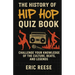 The History of Hip Hop: Quiz Book