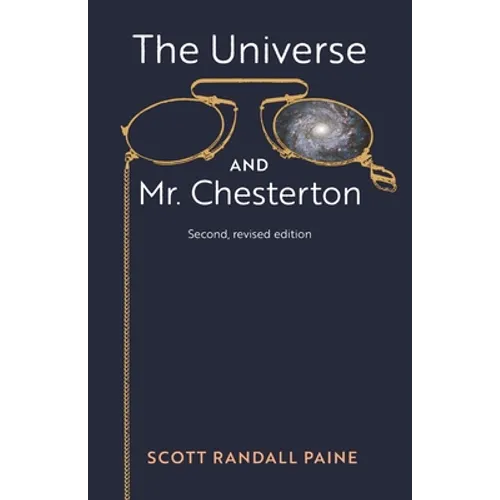 The Universe and Mr. Chesterton (Second, revised edition)