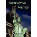 Destructive Politics