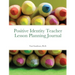 Positive Identity Teacher Lesson Planning Journal