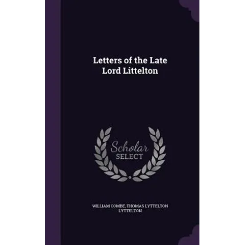 Letters of the Late Lord Littelton