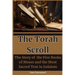 The Torah Scroll: The Story of the Five Books of Moses and the Most Sacred Text in Judaism