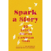 Spark a Story: Twenty Short Stories by American Teens