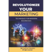 Revolutionize Your Marketing Innovative Techniques for Modern Businesses