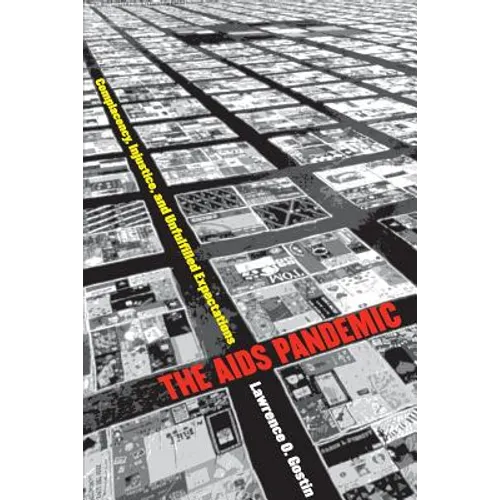 The AIDS Pandemic: Complacency, Injustice, and Unfulfilled Expectations