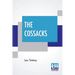 The Cossacks: A Tale Of 1852, Translated By Louise And Aylmer Maude