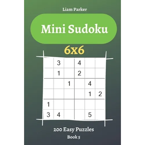 Mini Sudoku - 200 Easy Puzzles 6x6 (book 5)
