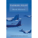 Tanker Pilot: Lessons from the Cockpit