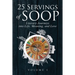 25 Servings of SOOP: Literary Journeys into Life, Meaning, and Love