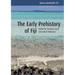 The Early Prehistory of Fiji