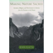 Making Nature Sacred: Literature, Religion, and the Environment in America from the Puritans to the Present