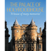 The Palace of Holyroodhouse: A House of Many Memories