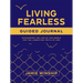 Living Fearless Guided Journal: Exchanging the Lies of the World for the Liberating Truth of God