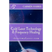Cold Laser Technology and Frequency Healing: iheartmyLaser.com