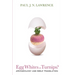 Egg Whites or Turnips?