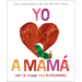 Yo Amo a Mamá, Con La Oruga Muy Hambrienta (I Love Mom with the Very Hungry Caterpillar Spanish Edition)