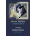 Vicente Huidobro - in perpetual motion. A Biography