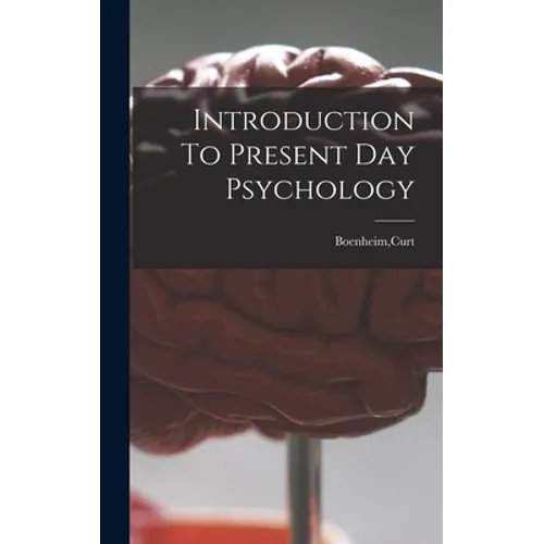 Introduction To Present Day Psychology - Hardcover