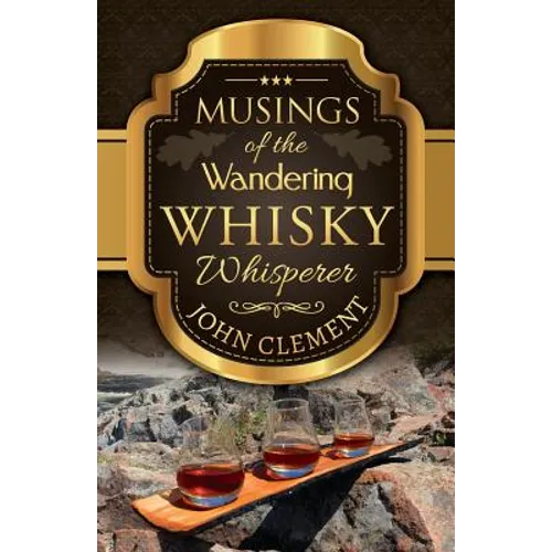 Musings of the Wandering Whisky Whisperer