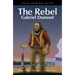 The Rebel: Gabriel Dumont