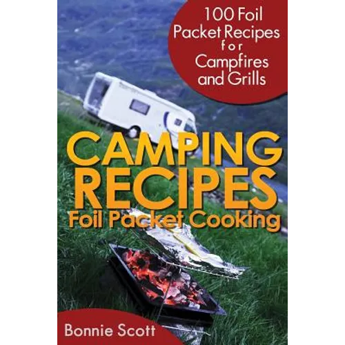 Camping Recipes: Foil Packet Cooking
