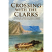 Crossing with the Clarks: A History of a Scottish Family's Ferries and Tavern on the Susquehanna River