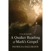A Quaker Reading of Mark's Gospel: To See the Invisible