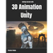 Getting Started with 3D Animation in Unity: Animate and Control your 3D Characters in Unity in less than 60 minutes.