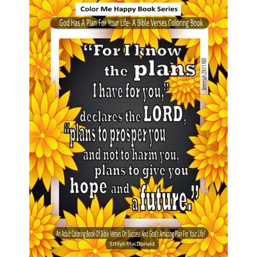 God Has A Plan For Your Life: An Adult Coloring Book Of Bible Verses on God's Plan For You