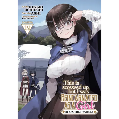 This Is Screwed Up, But I Was Reincarnated as a Girl in Another World! (Manga) Vol. 19