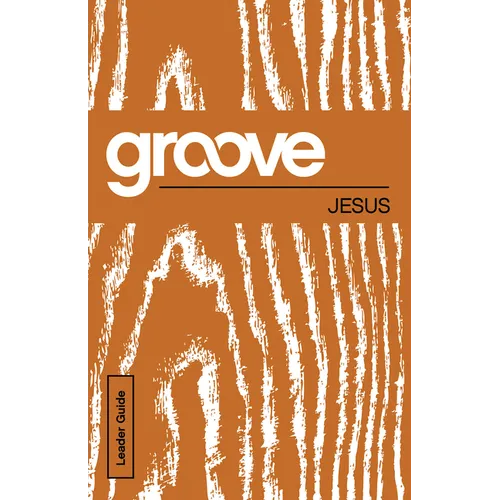 Groove: Jesus Leader Guide