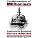 The German Idea of Militarism: Radical and Socialist Critics 1866 1914