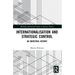 Internationalisation and Strategic Control: An Industrial History