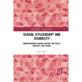 Sexual Citizenship and Disability: Understanding Sexual Support in Policy, Practice and Theory