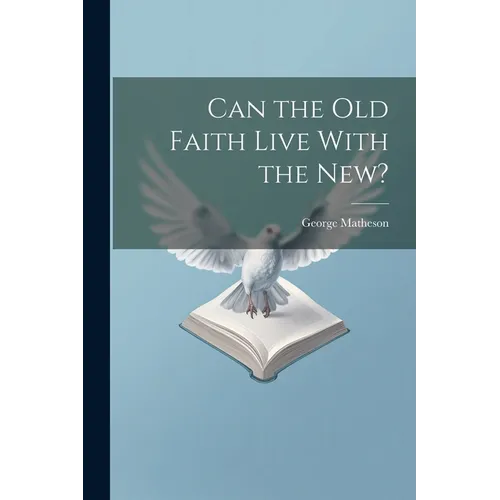 Can the Old Faith Live With the New?