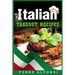 Italian Takeout Recipes: Making Pizza and Pasta at Home is a Pleasure with These Simple Italian Recipes! (2022 Cookbook for Beginners)