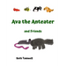 Ava the Anteater and Friends