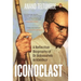 Iconoclast: A Reflective Biography of Dr Babasaheb Ambedkar