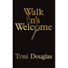 Walk In's Welcome