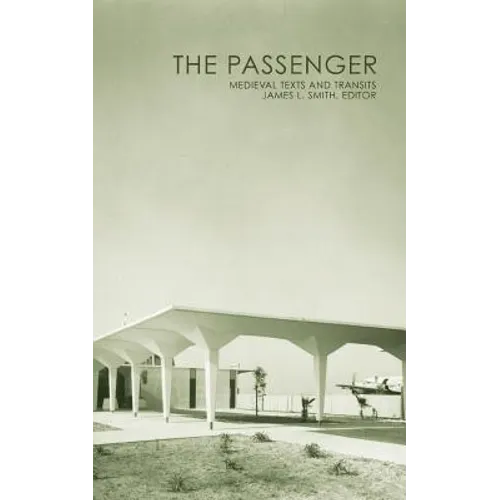 The Passenger: Medieval Texts and Transits