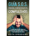Guía S.O.S. para Obsesivos Compulsivos: Cómo Revertir Hábitos Obsesivos Compulsivos (TOC) y Recuperar tu Vida