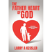 The Father Heart of God: Developing a Personal Relationship with God