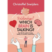 Relationships? Which Brain is Talking?: The ultimate guide to happy, healthy & successful relationships