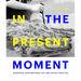 In the Present Moment: Buddhism, Contemporary Art and Social Practice
