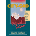 City of God, City of Satan: A Biblical Theology of the Urban City